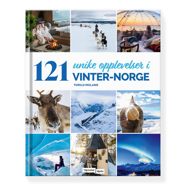 121 unike opplevelser i Vinter-Norge Vigmostad Bjørke 121 unike opplevelser